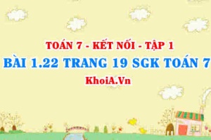 Bài 1.22 trang 19 SGK Toán 7 tập 1 Kết nối tri thức